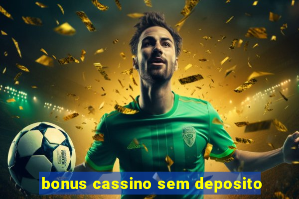 bonus cassino sem deposito